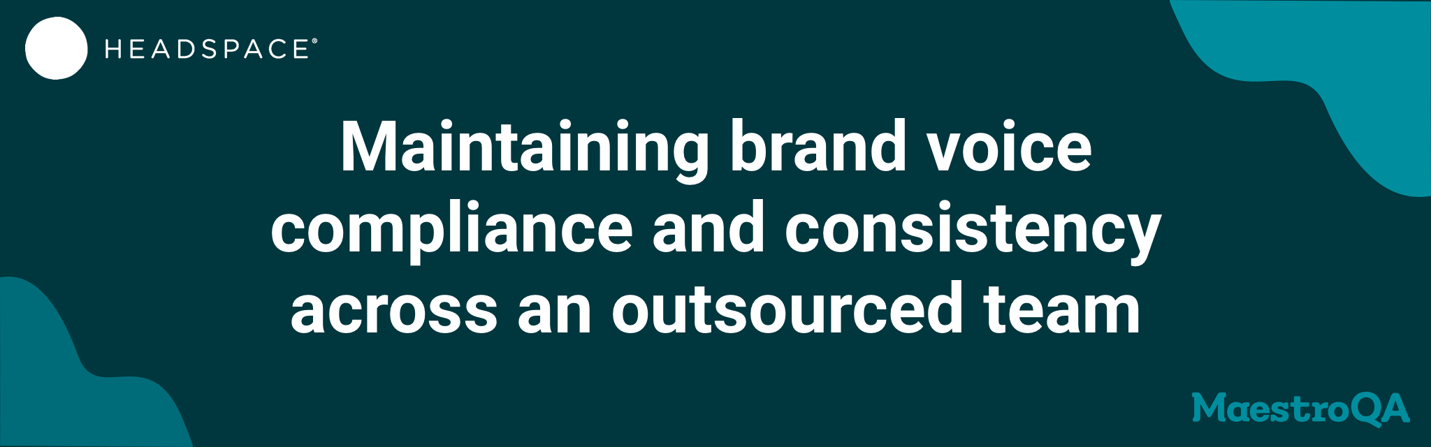 MaestroQA MaestroQA How Headspace Maintains Brand Voice Consistency
